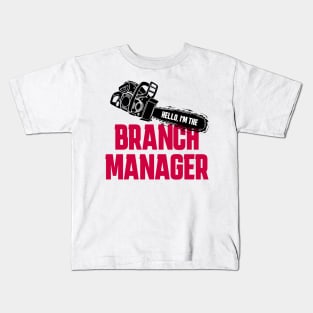 Hello, I'm the Branch Manager Kids T-Shirt